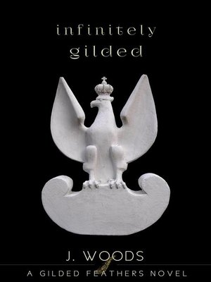 cover image of Infinitely Gilded (Gilded Feathers Series, book 4)